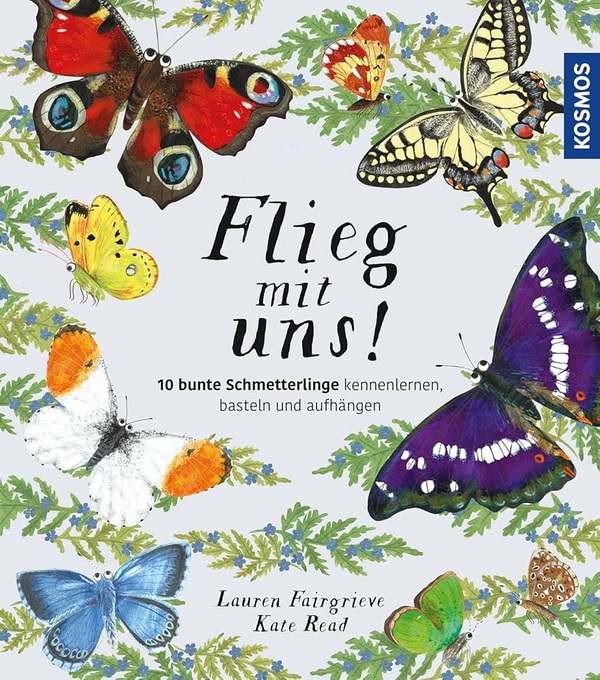 Flieg mit uns! –10 bunte Schmetterlinge kennenlernen, basteln und aufhängen